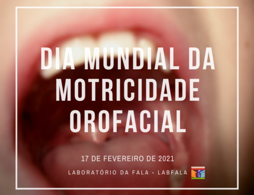 Dia Mundial da Motricidade Orofacial ( 17 de Fevereiro )